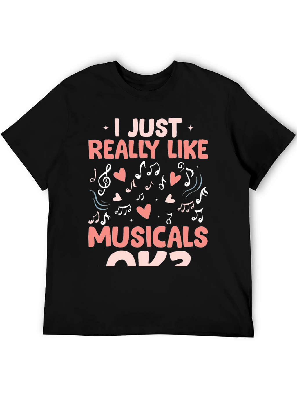 I Just Really Like Musicals T-Shirt