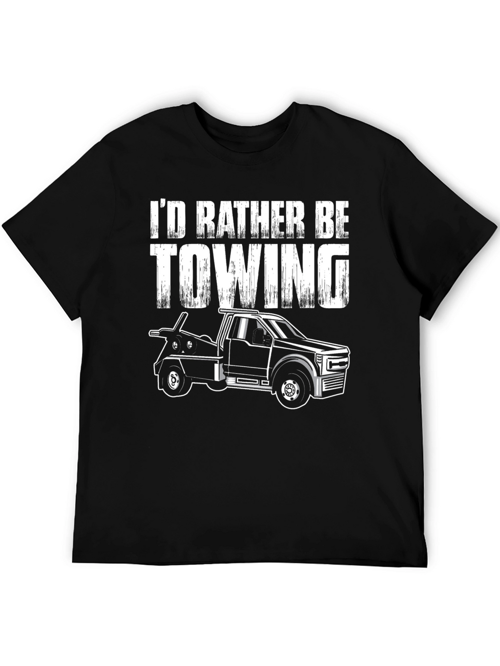 Id Rather Be Towing T-Shirt - Tow Truck Tee