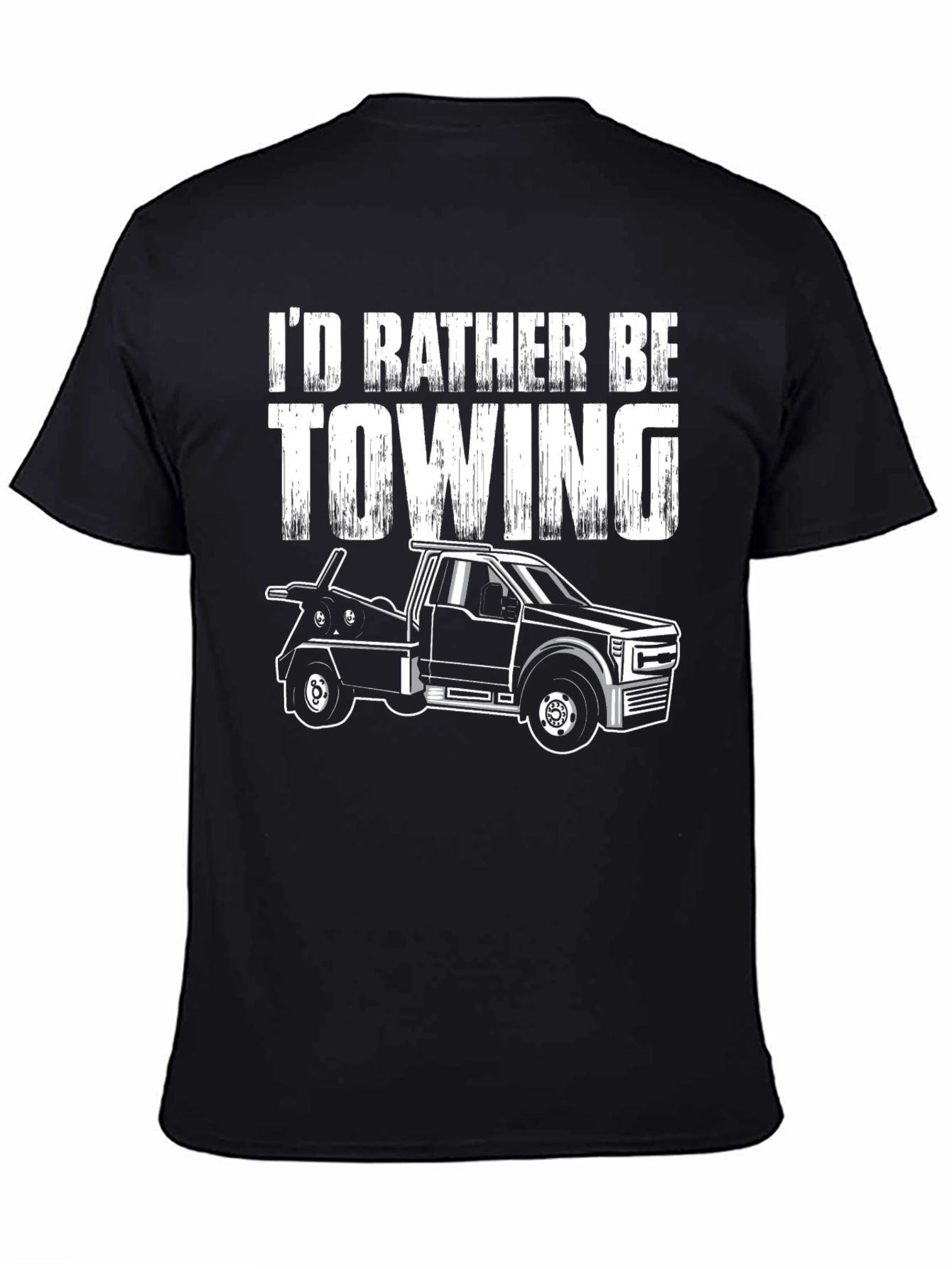 Id Rather Be Towing T-Shirt - Tow Truck Tee