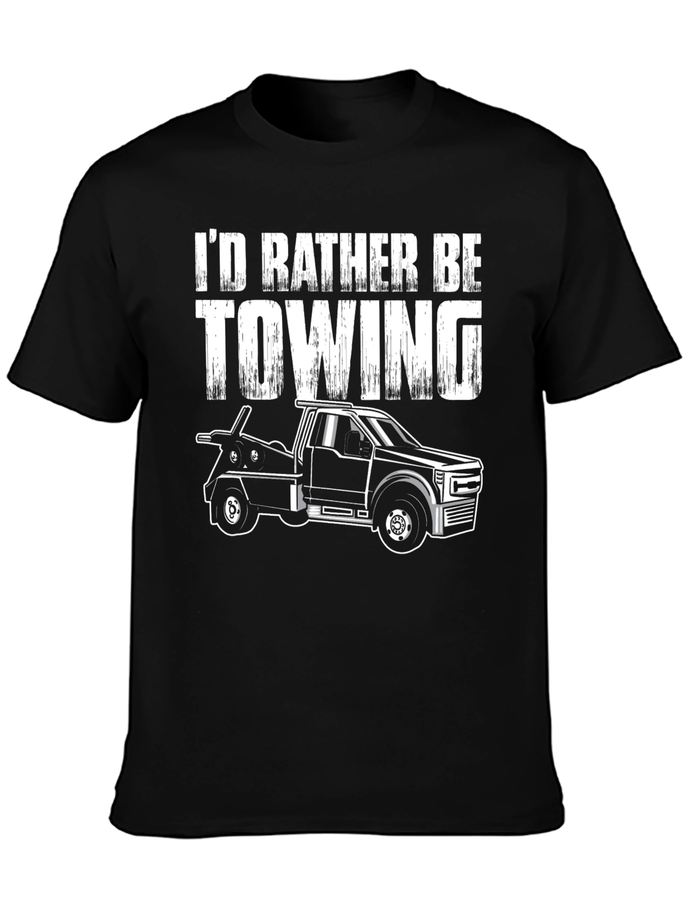 Id Rather Be Towing T-Shirt - Tow Truck Tee