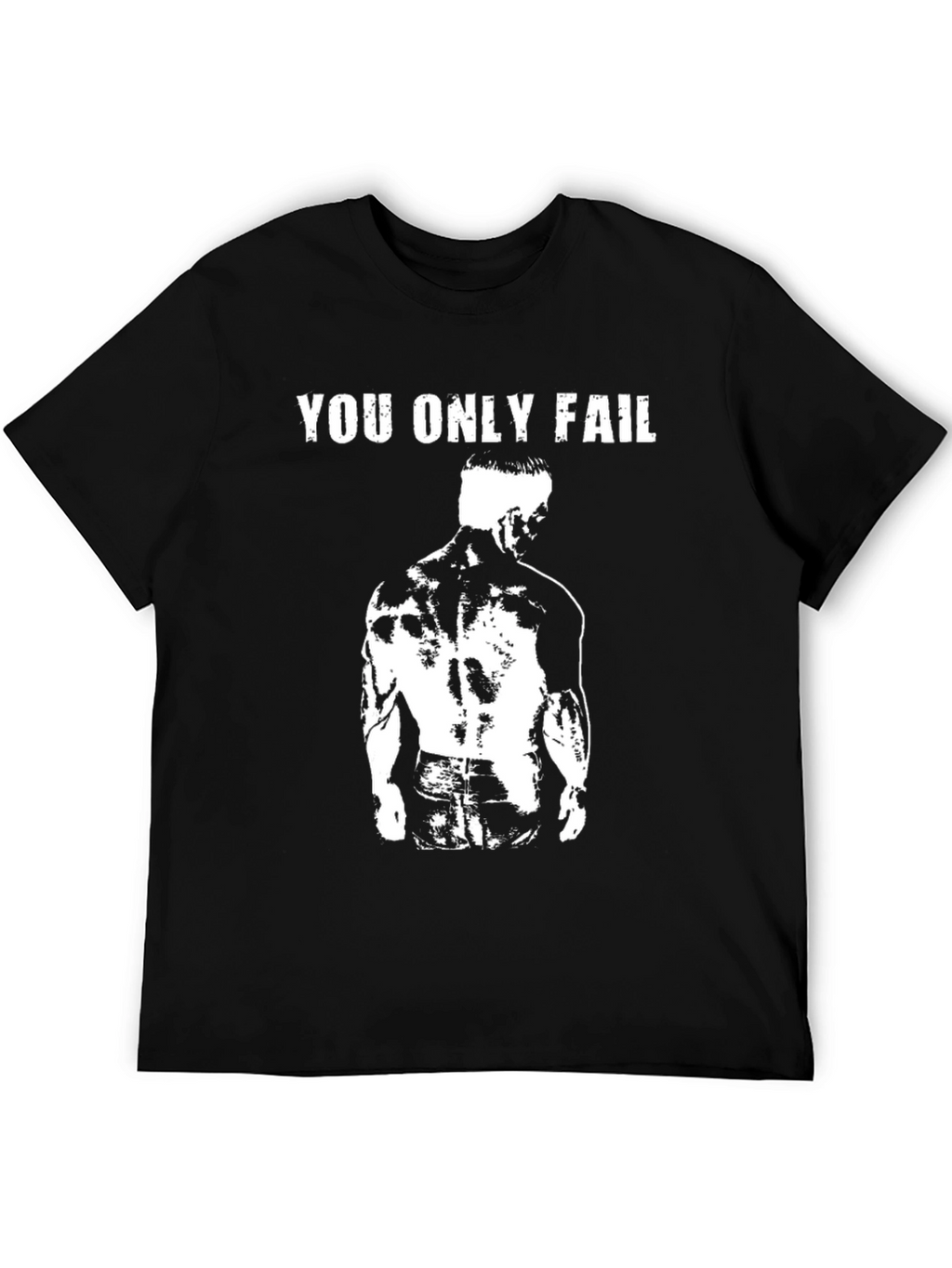 You Only Fail Black Graphic T-Shirt
