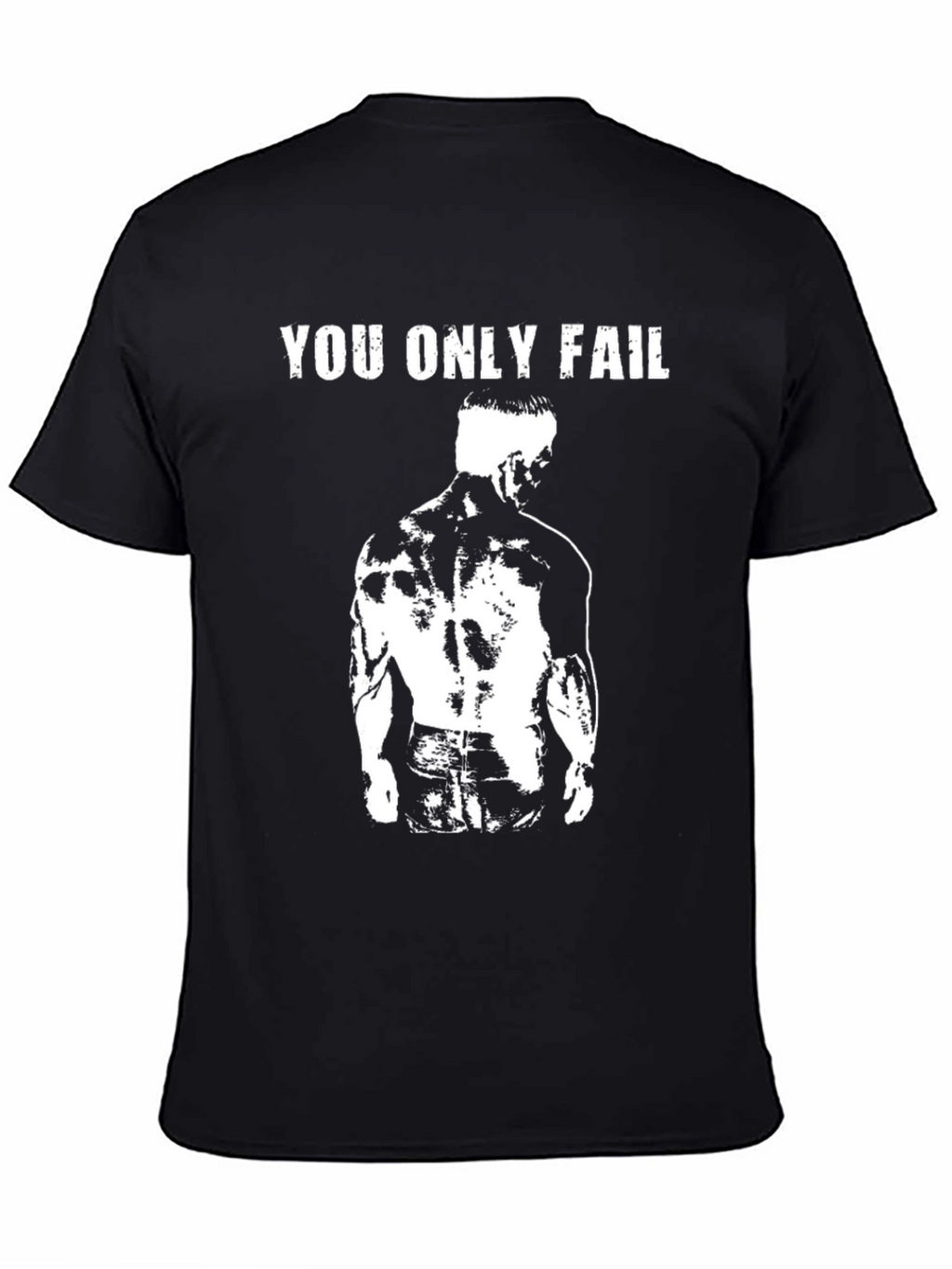 You Only Fail Black Graphic T-Shirt