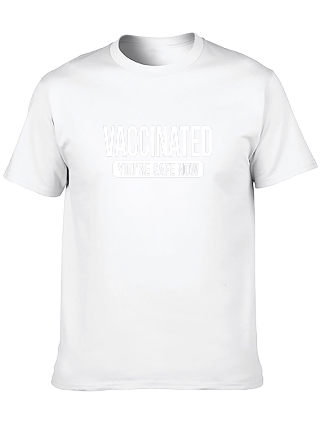 Vaccinated Youre Safe Now T-Shirt