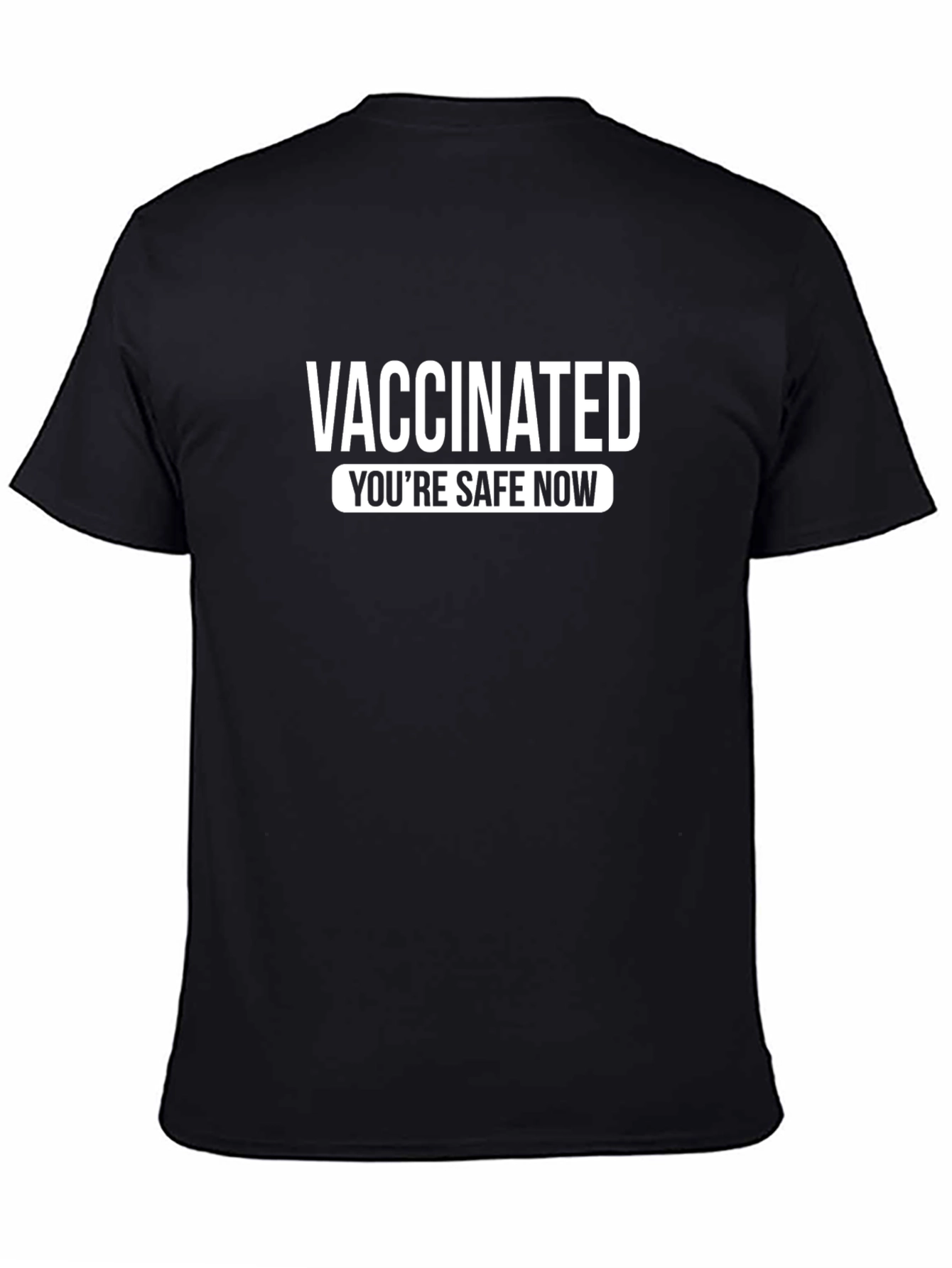 Vaccinated Youre Safe Now T-Shirt