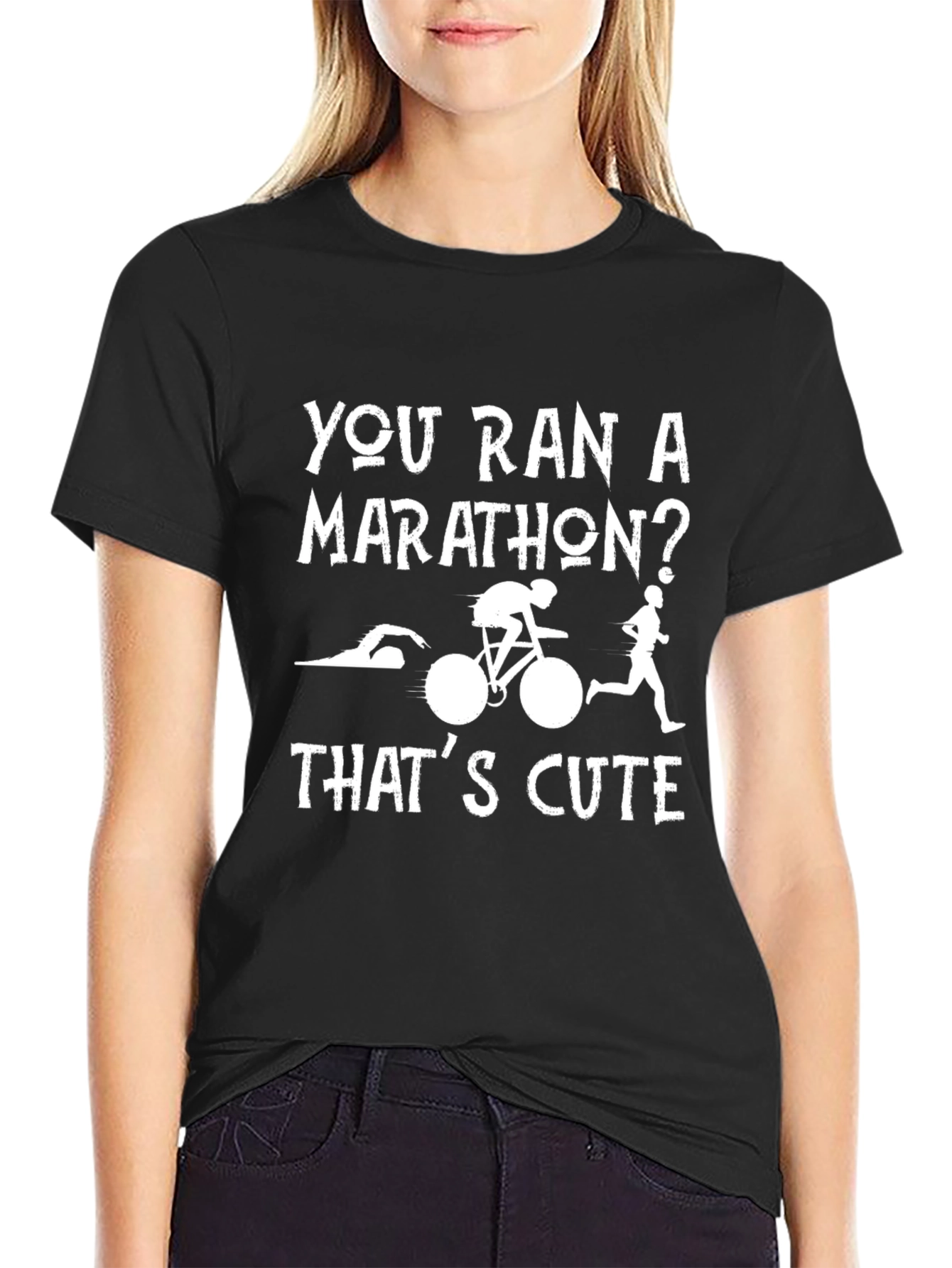 Triathlon T-Shirt: You Ran a Marathon? Thats Cute