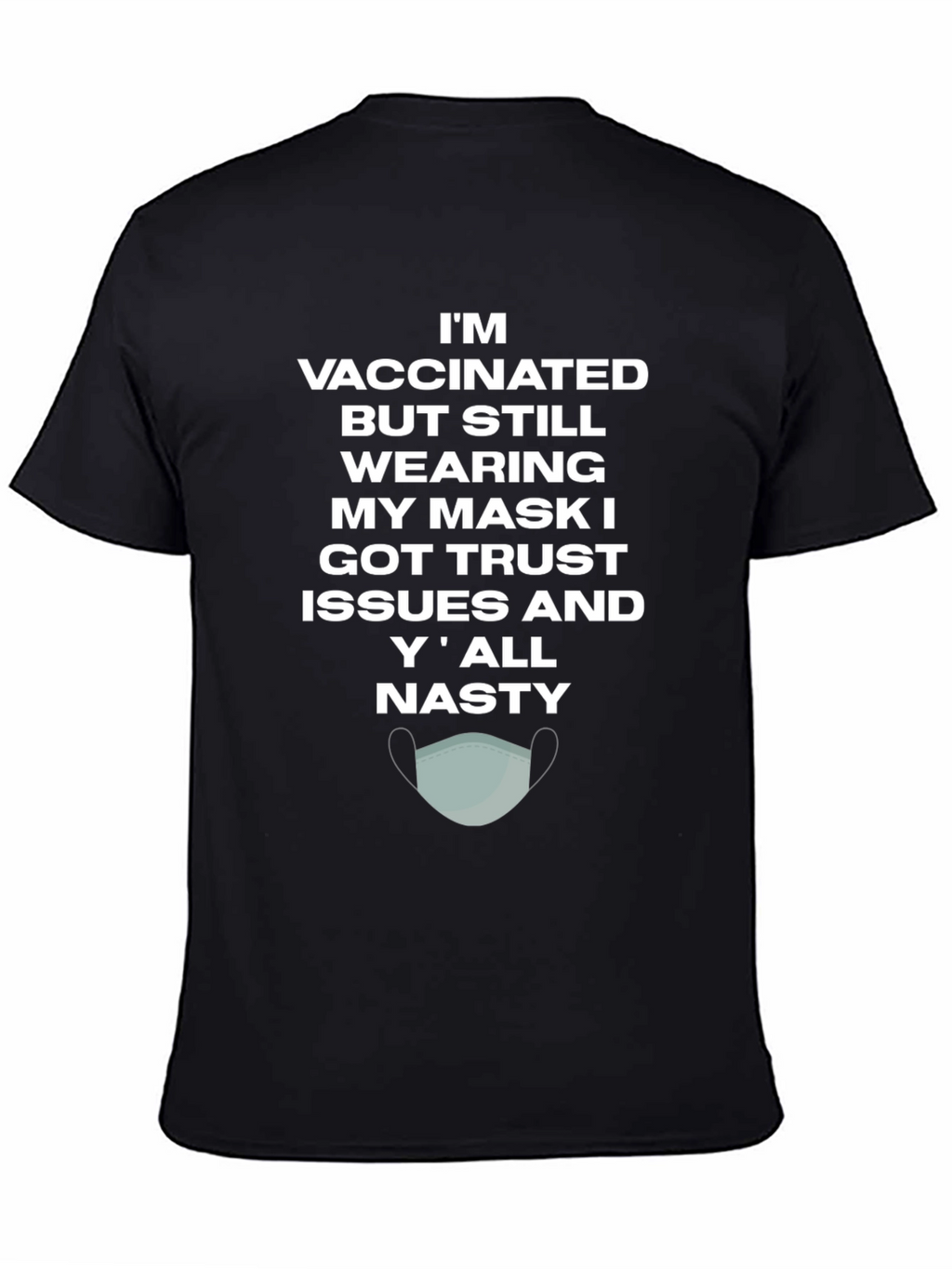 Vaccinated Trust Issues Mask T-Shirt