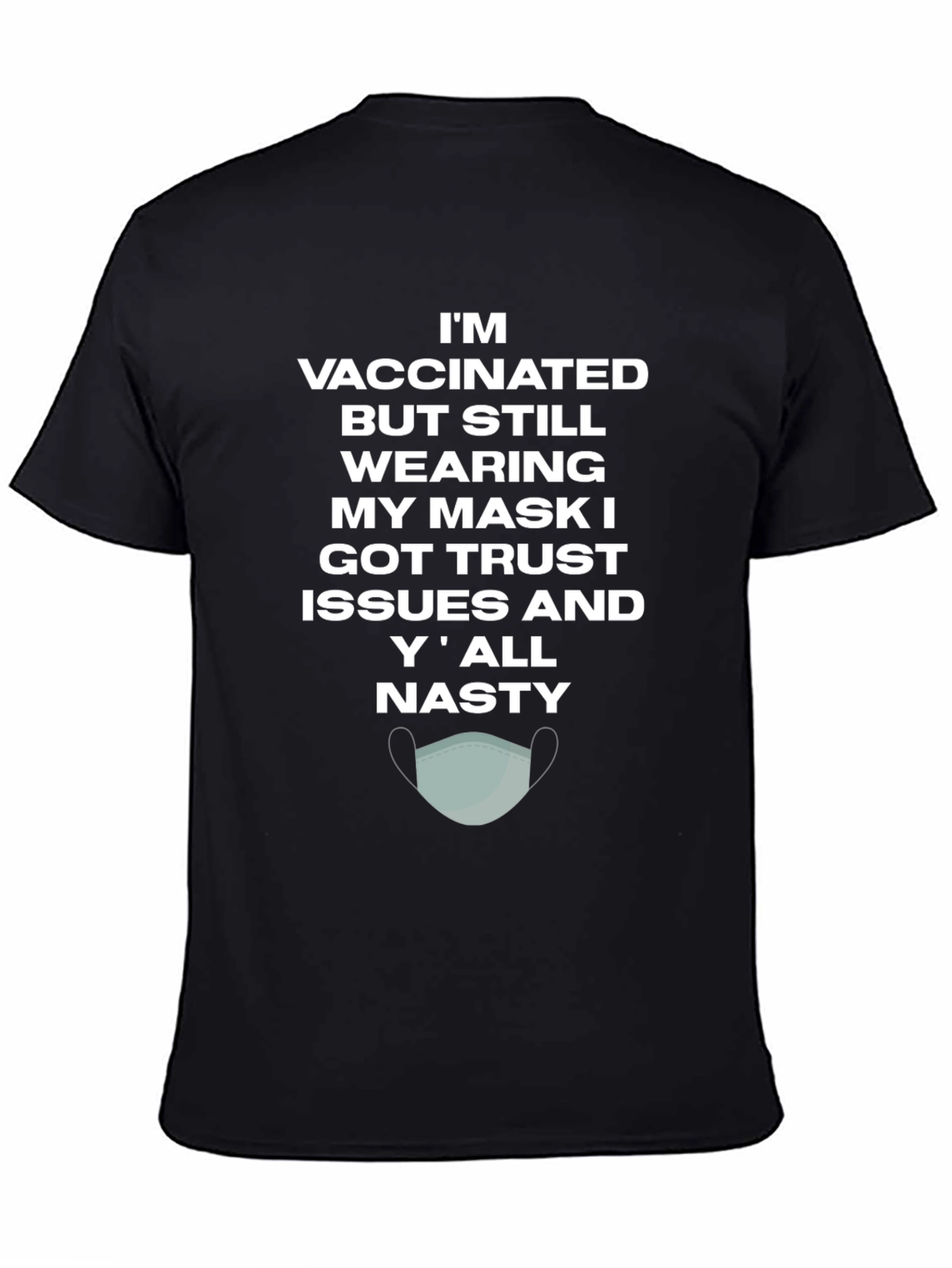 Vaccinated Trust Issues Mask T-Shirt