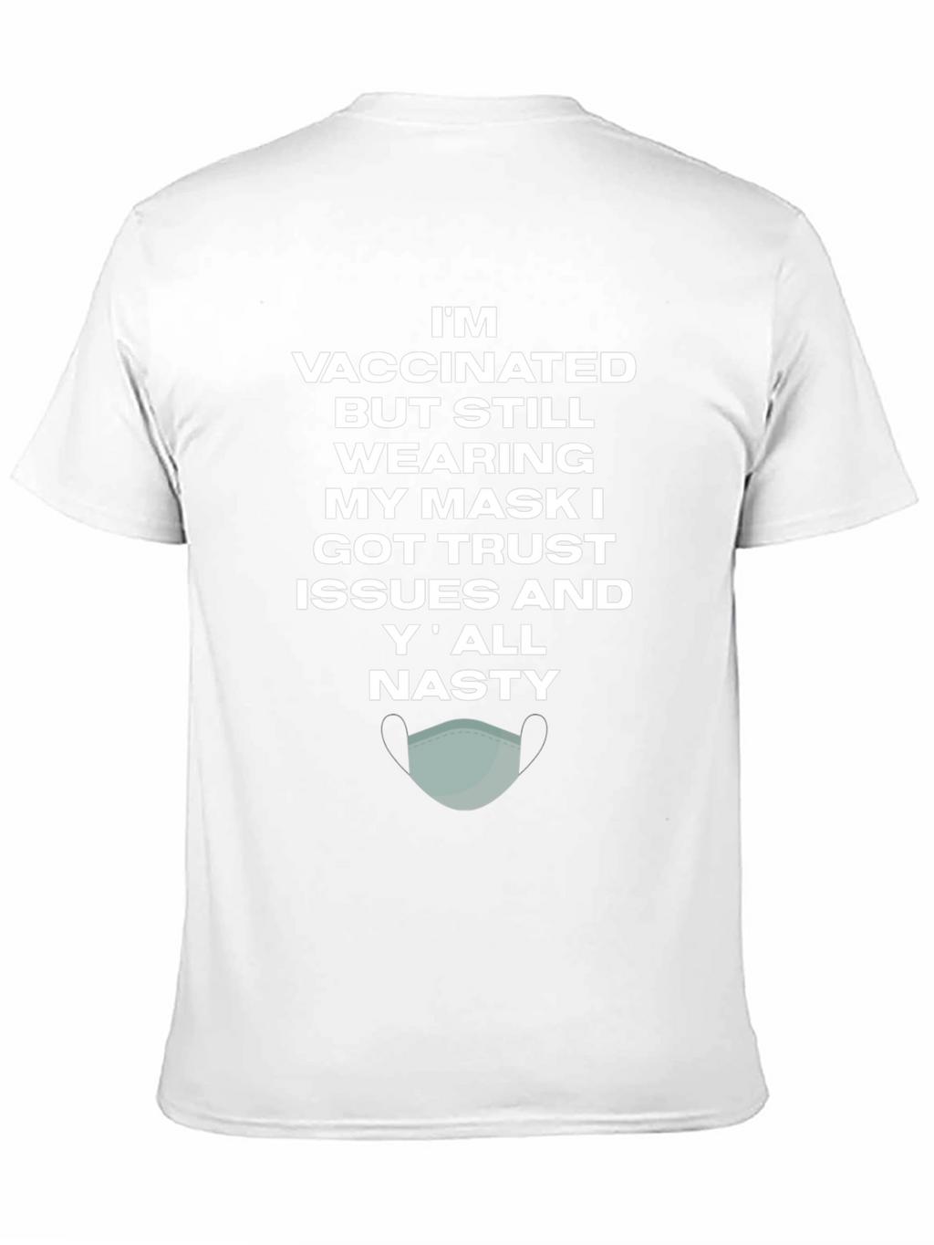 Vaccinated Trust Issues Mask T-Shirt