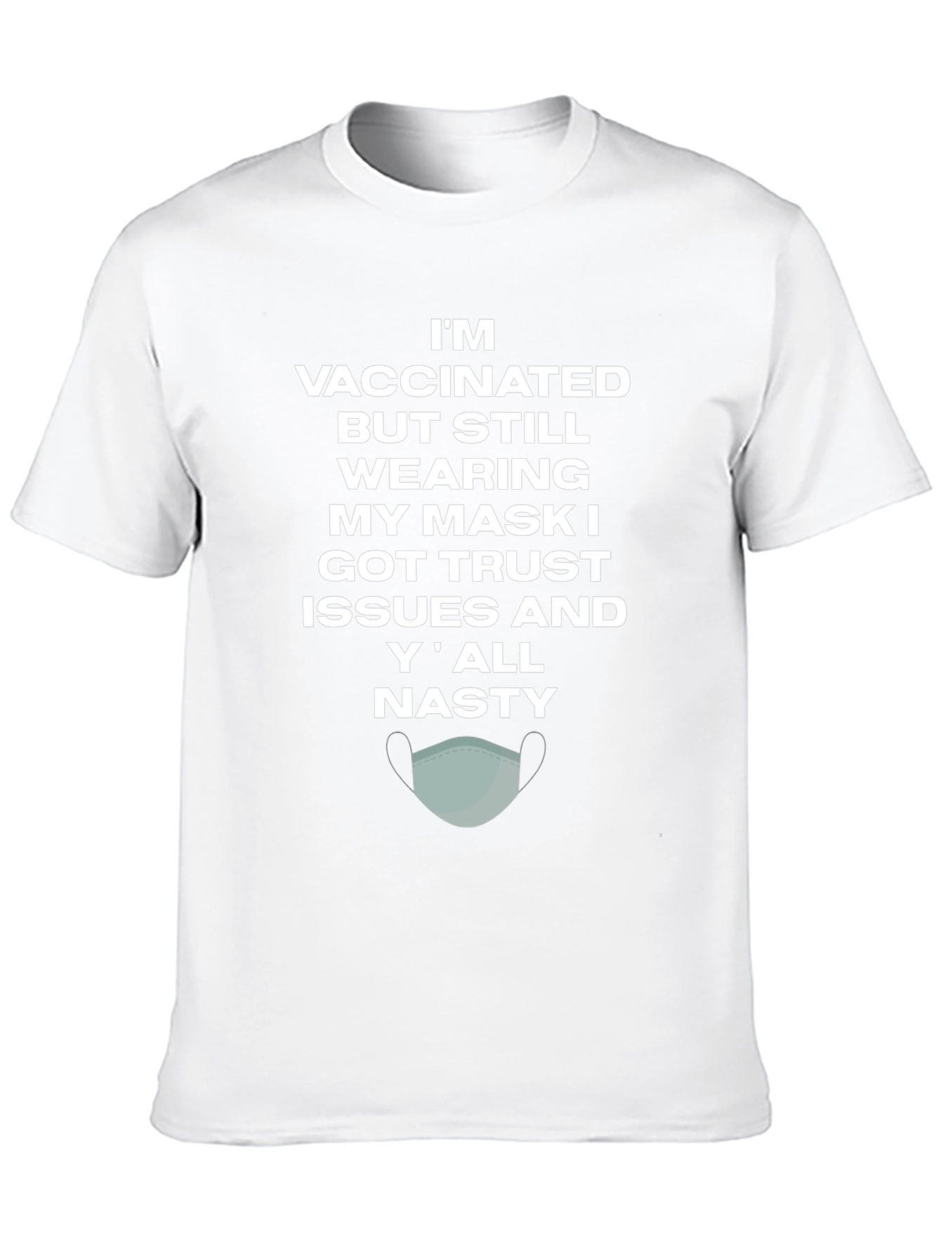 Vaccinated Trust Issues Mask T-Shirt