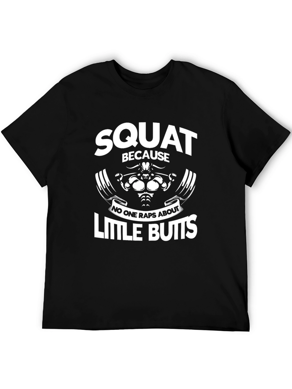 Squat Because Little Butts Graphic T-Shirt