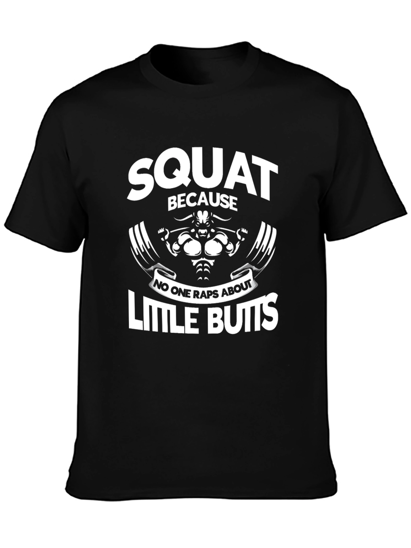 Squat Because Little Butts Graphic T-Shirt