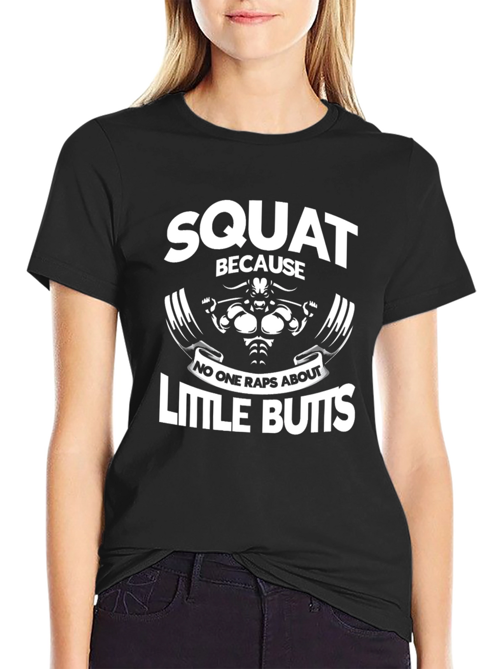 Squat Because Little Butts Graphic T-Shirt
