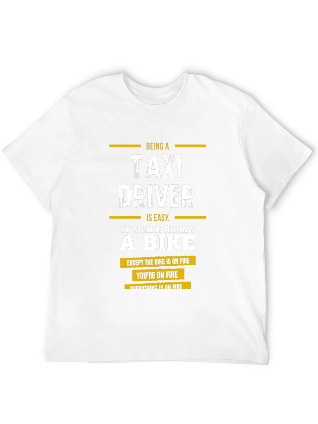Taxi Driver Humor T-Shirt - On Fire Joke