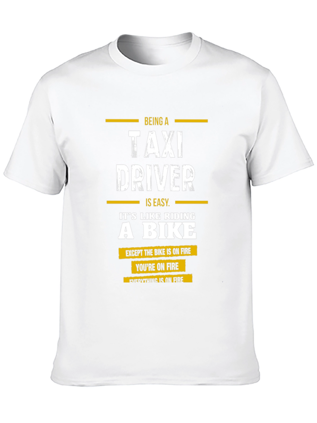 Taxi Driver Humor T-Shirt - On Fire Joke