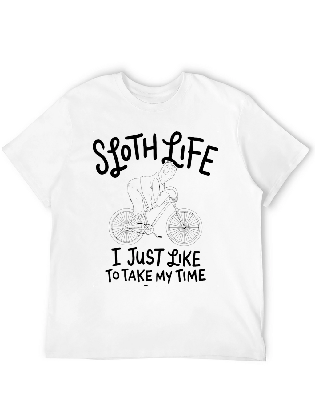 Sloth Life T-Shirt: Take My Time