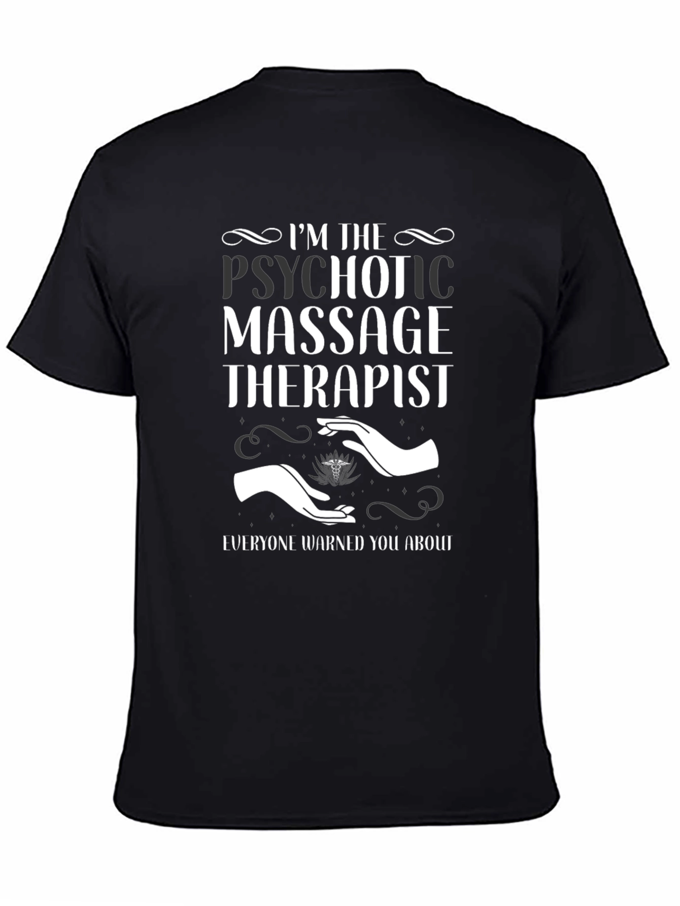 Psychotic Massage Therapist Funny T-Shirt