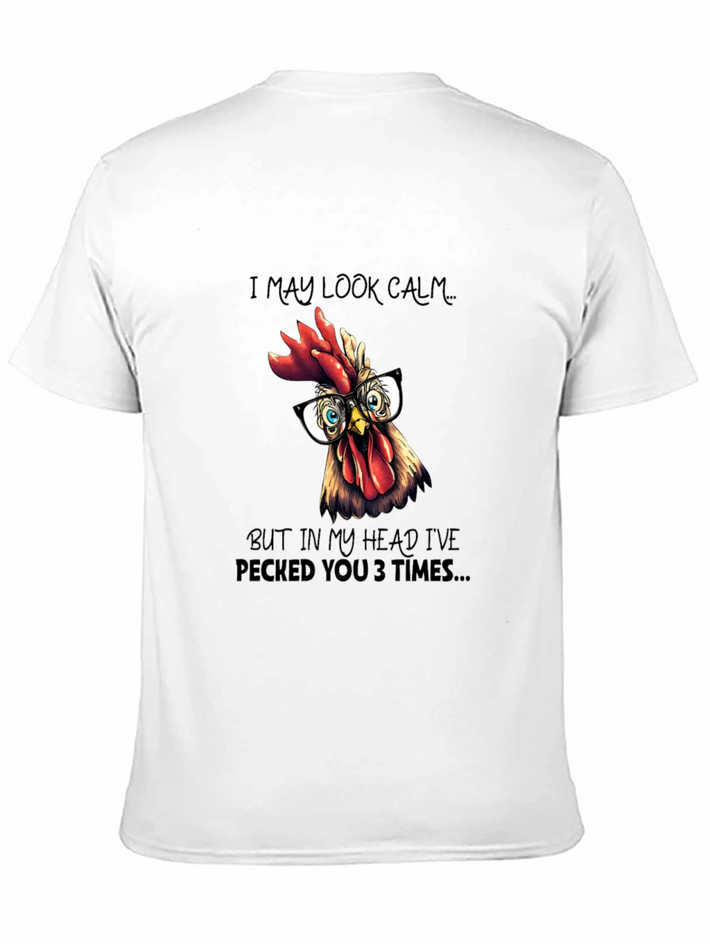 Funny Chicken T-Shirt - I May Look Calm