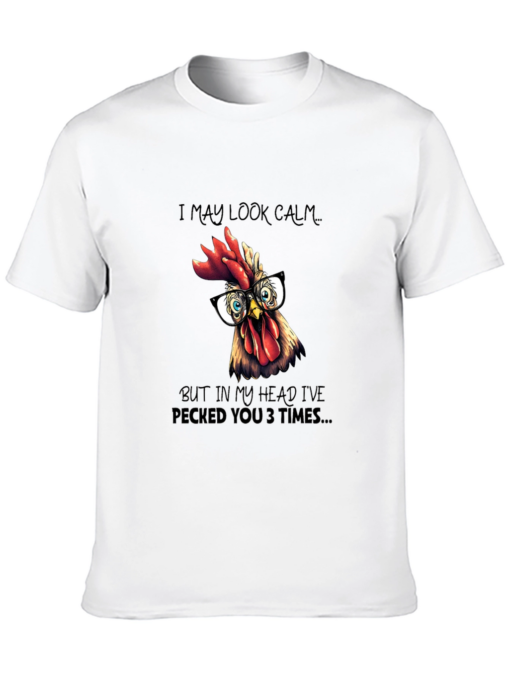 Funny Chicken T-Shirt - I May Look Calm
