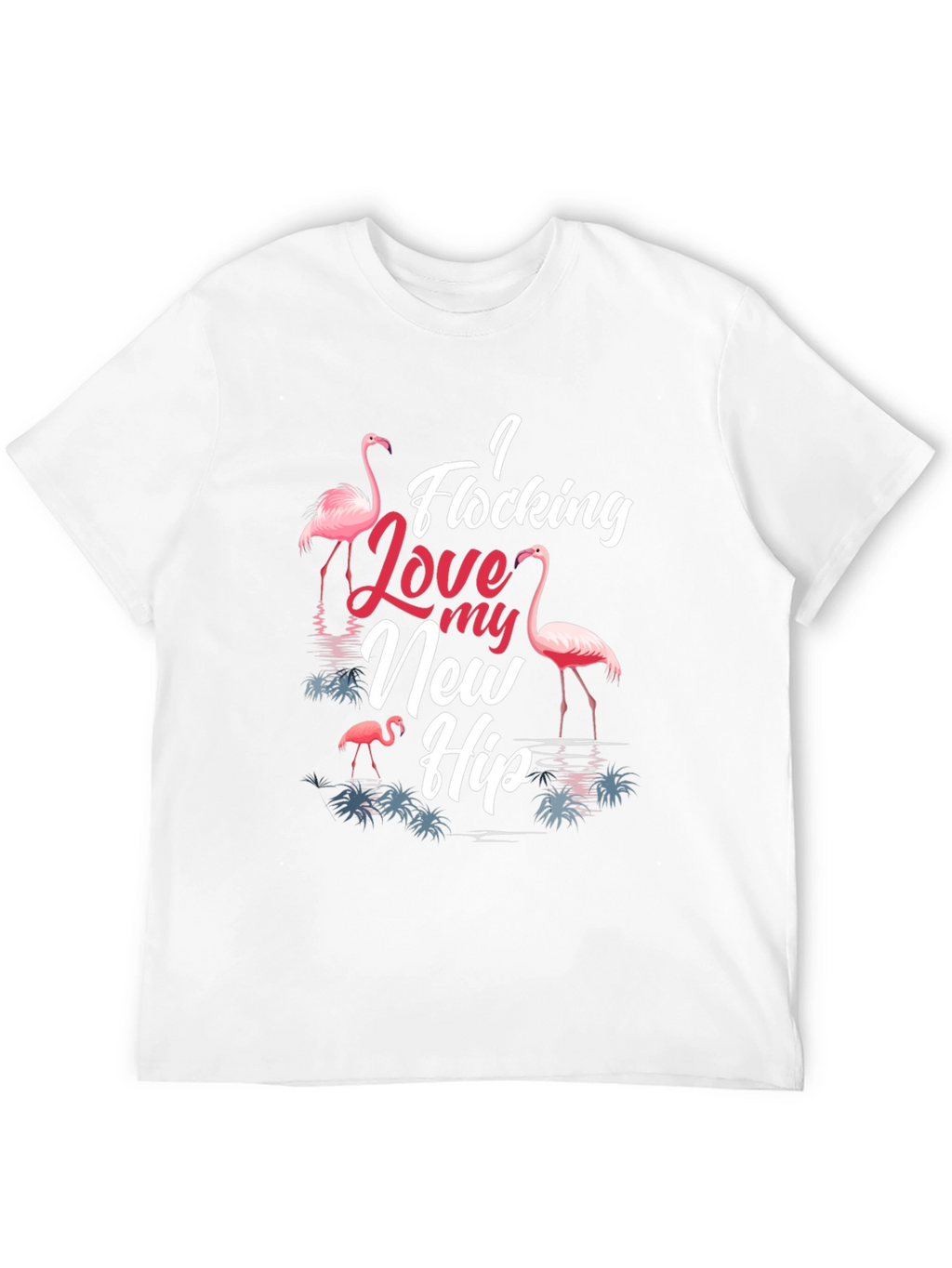I Flocking Love My New Hip T-Shirt Funny Flamingo