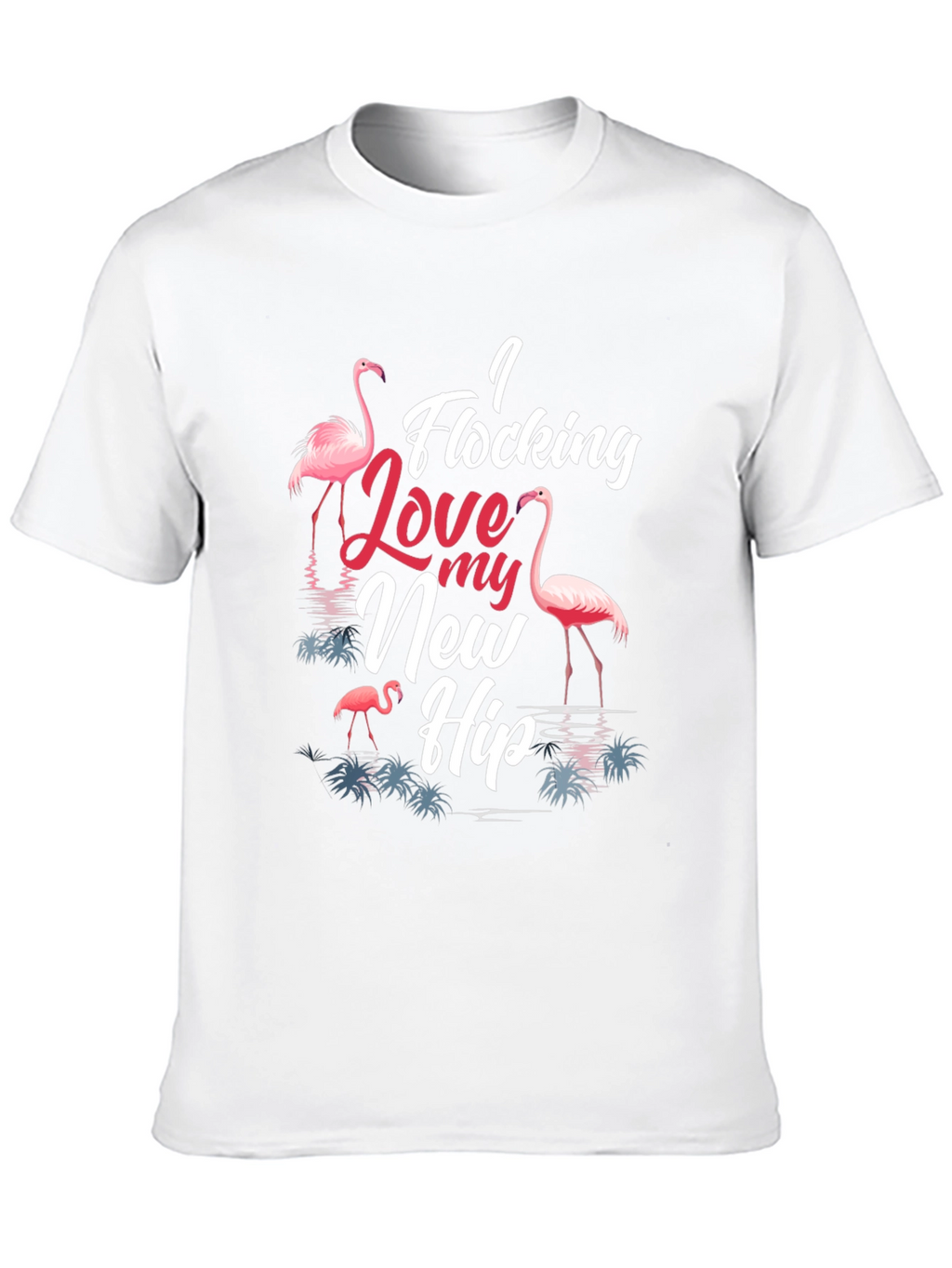 I Flocking Love My New Hip T-Shirt Funny Flamingo