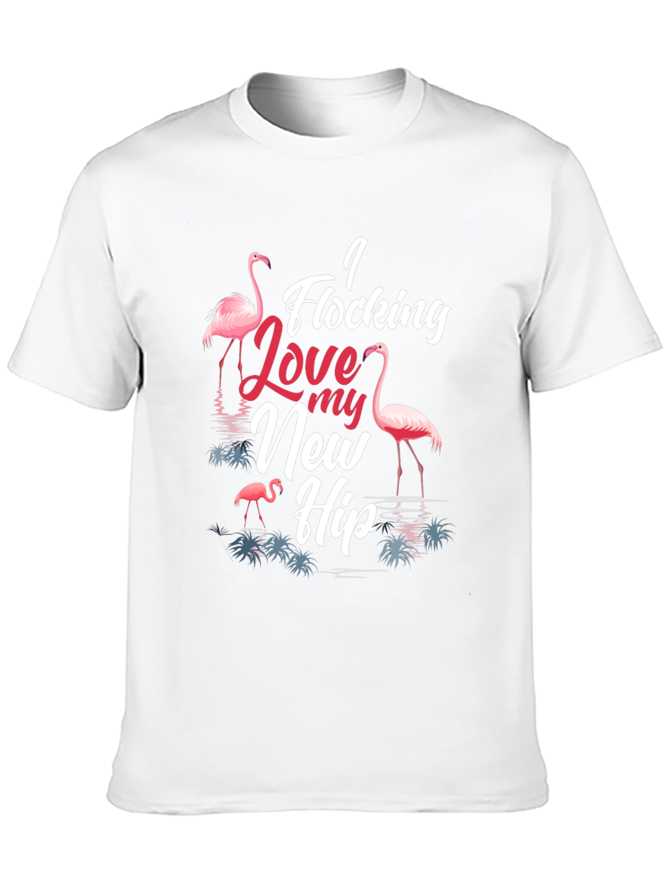 I Flocking Love My New Hip T-Shirt Funny Flamingo