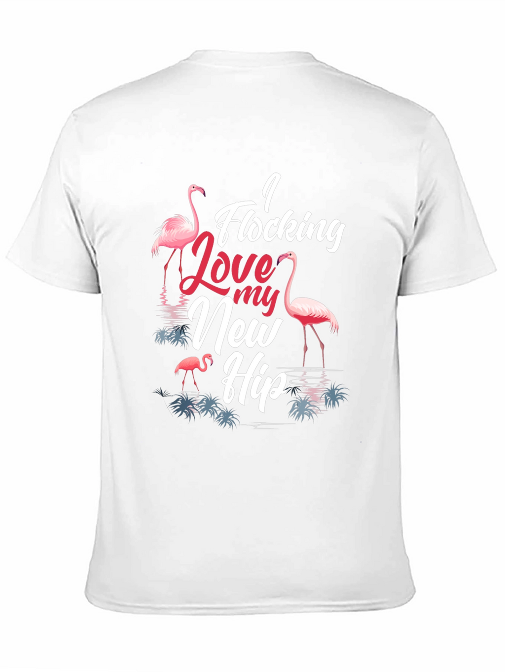 I Flocking Love My New Hip T-Shirt Funny Flamingo