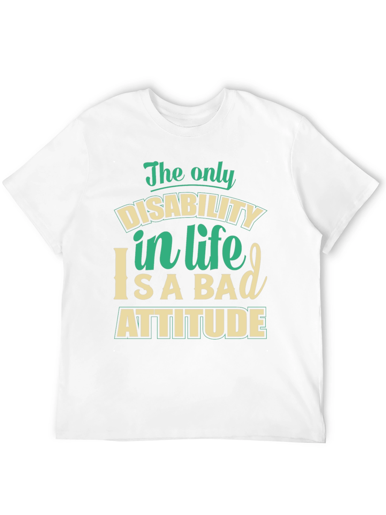 Disability in Life Attitude Graphic T-Shirt