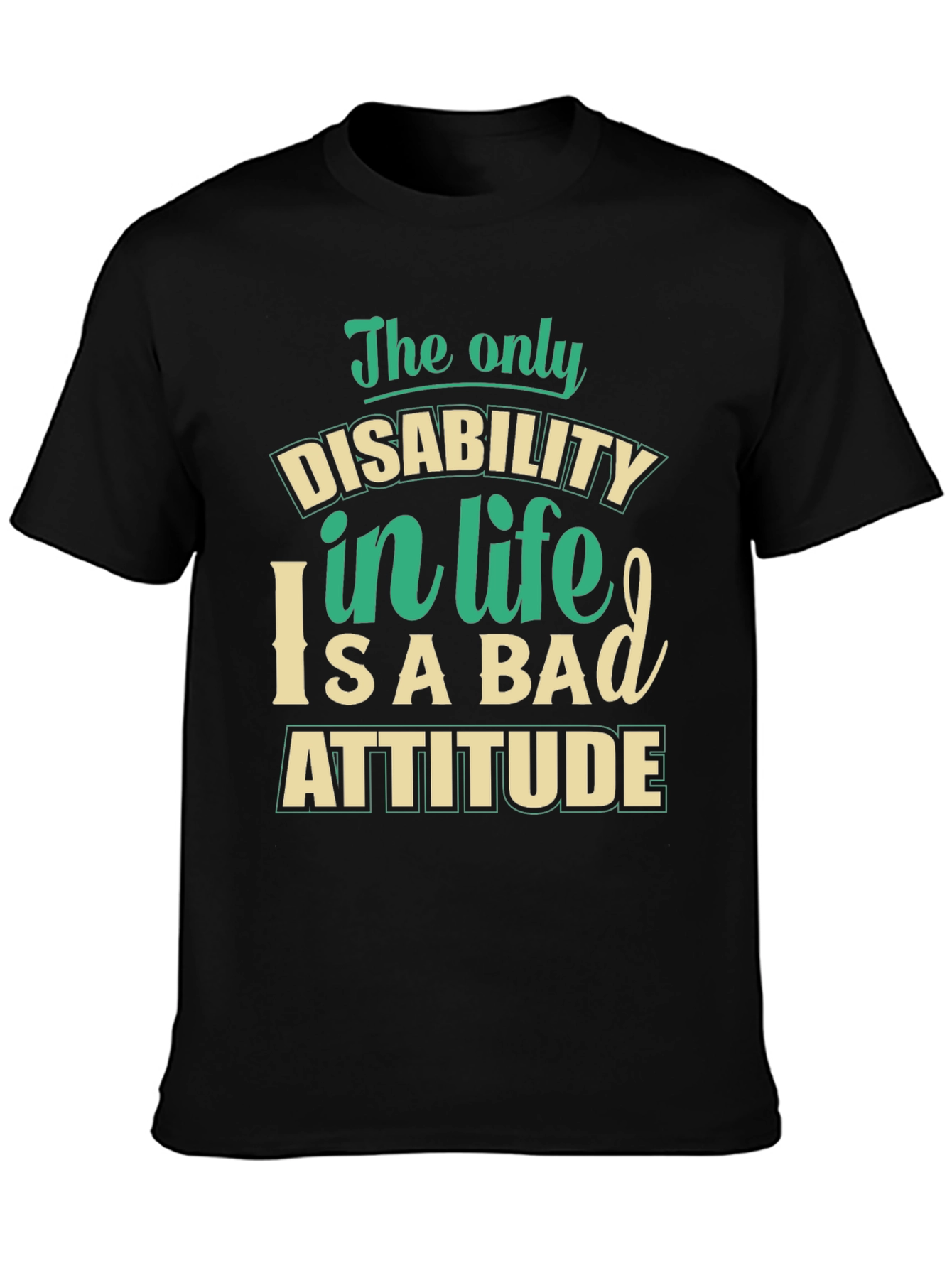 Disability in Life Attitude Graphic T-Shirt