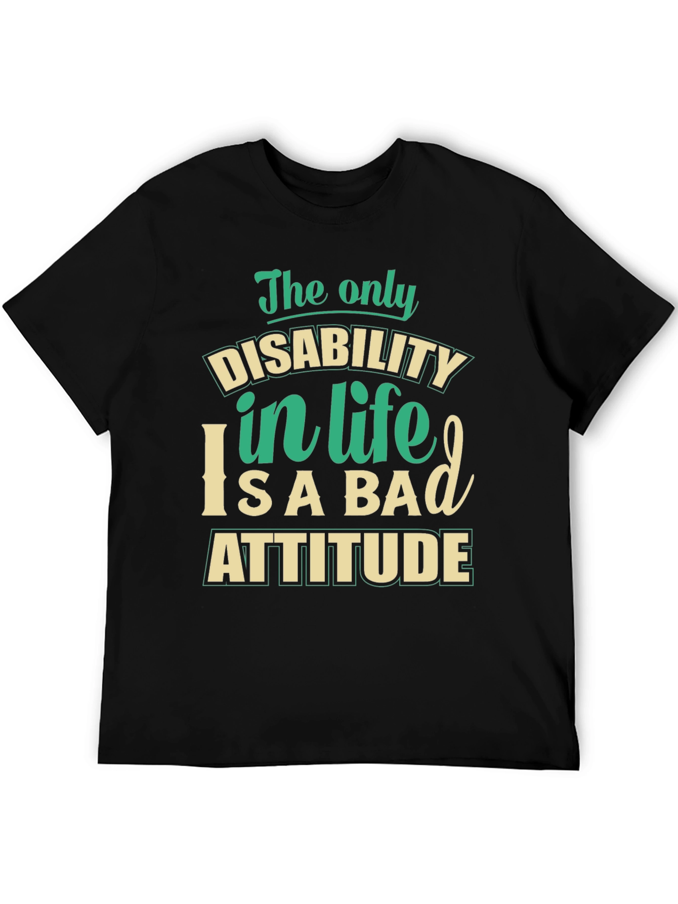 Disability in Life Attitude Graphic T-Shirt