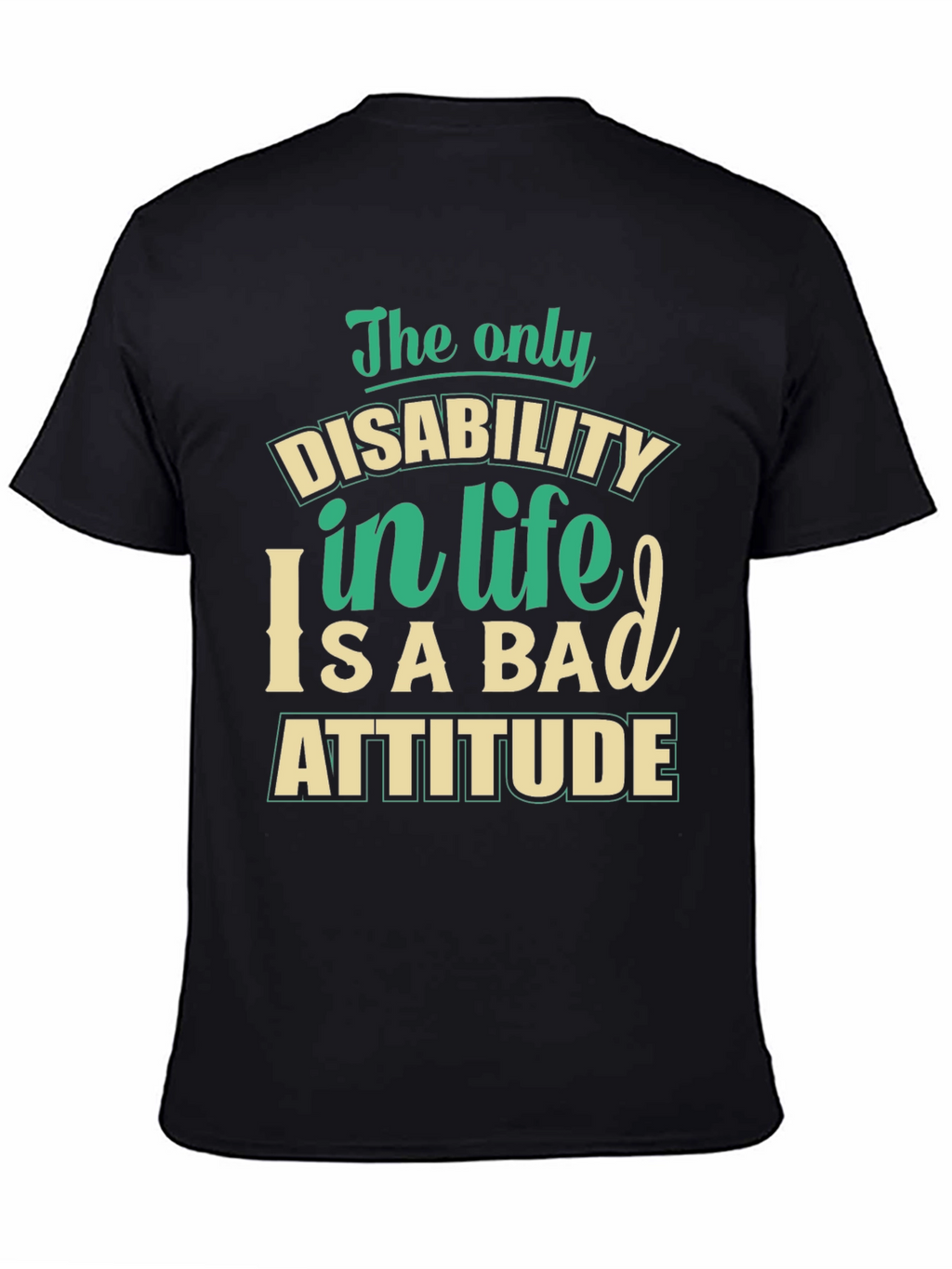 Disability in Life Attitude Graphic T-Shirt