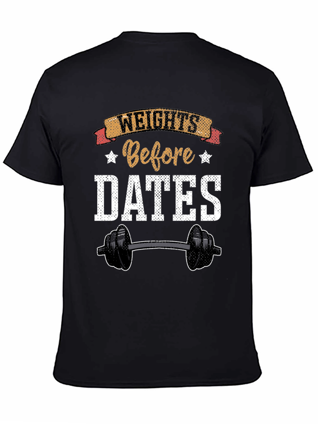 Weights Before Dates Graphic Tee - Gym Workout Shirt