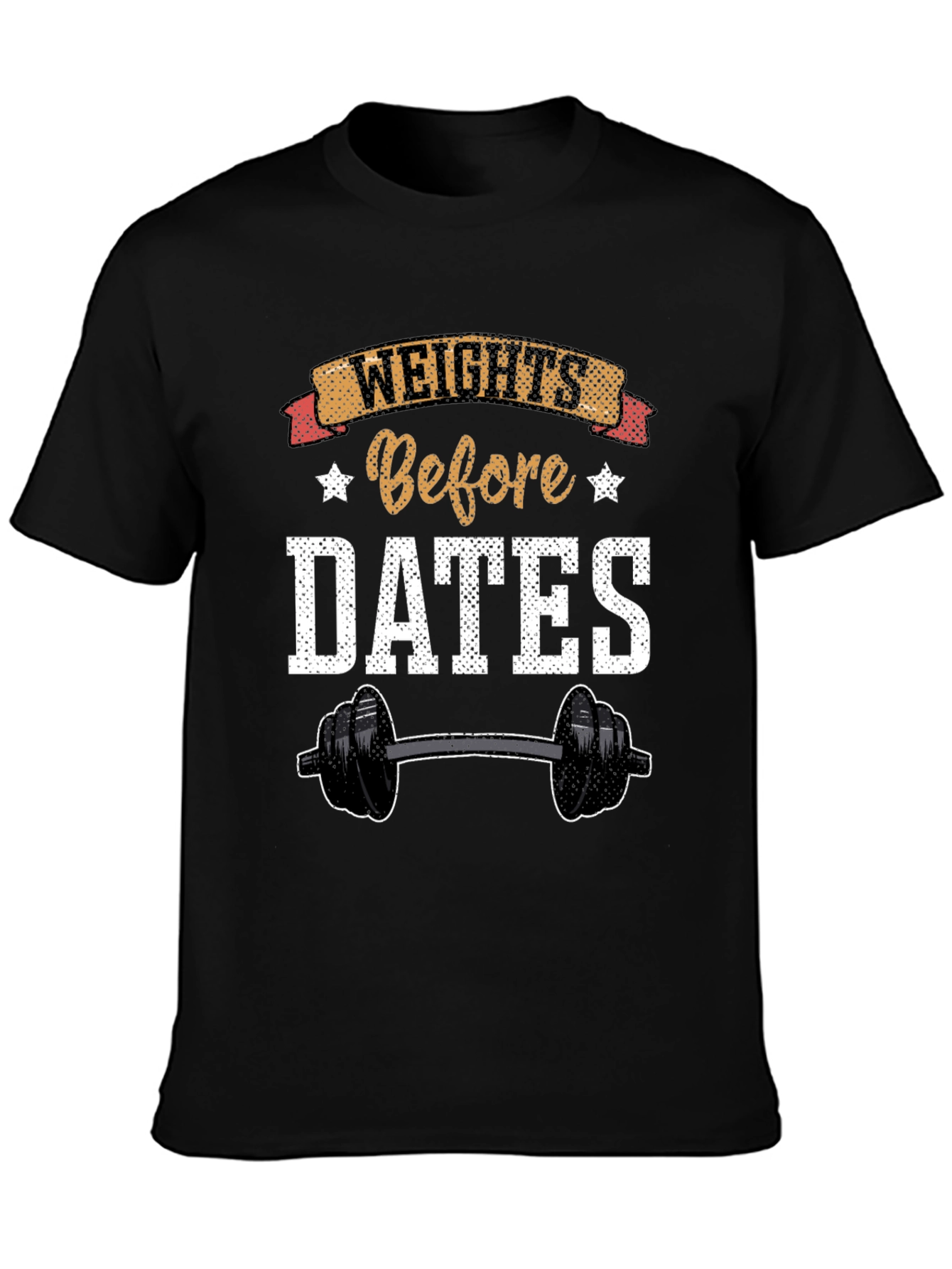 Weights Before Dates Graphic Tee - Gym Workout Shirt