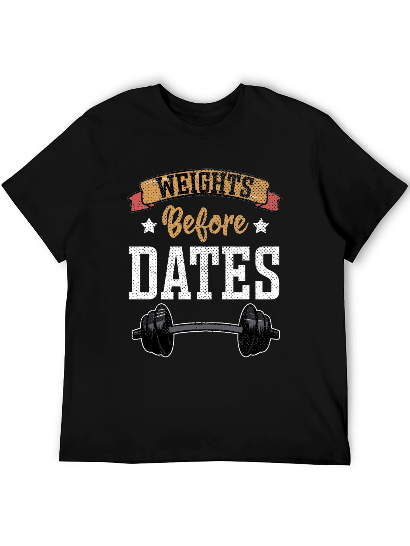 Weights Before Dates Graphic Tee - Gym Workout Shirt