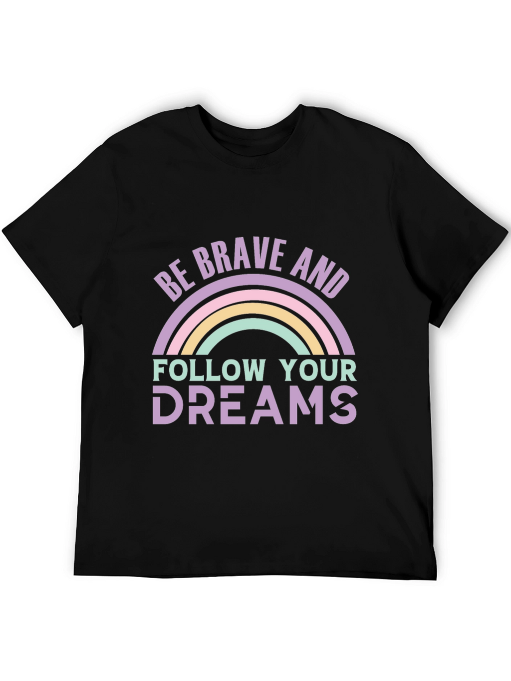 Be Brave and Follow Your Dreams Graphic Tee