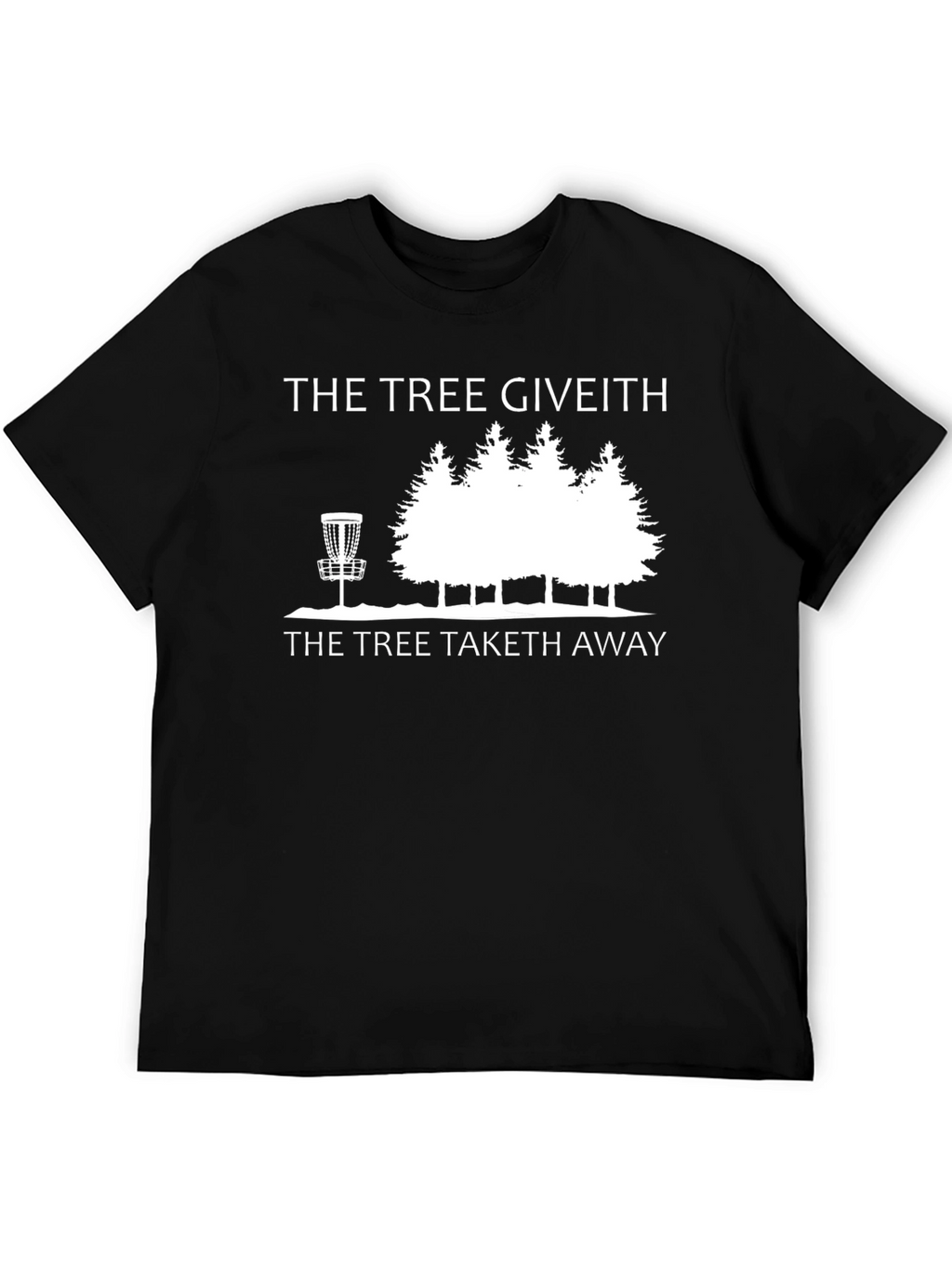 The Tree Giveth Disc Golf T-Shirt