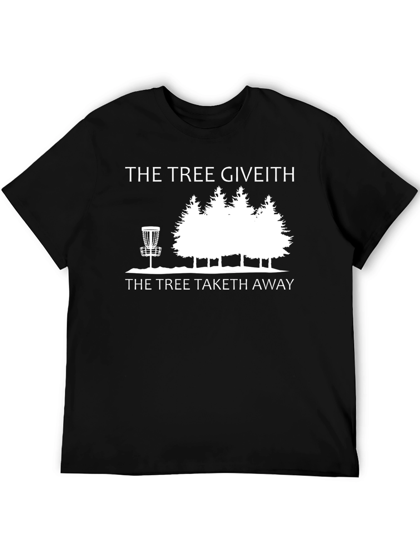 The Tree Giveth Disc Golf T-Shirt