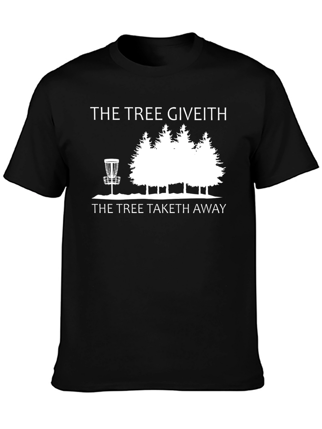 The Tree Giveth Disc Golf T-Shirt