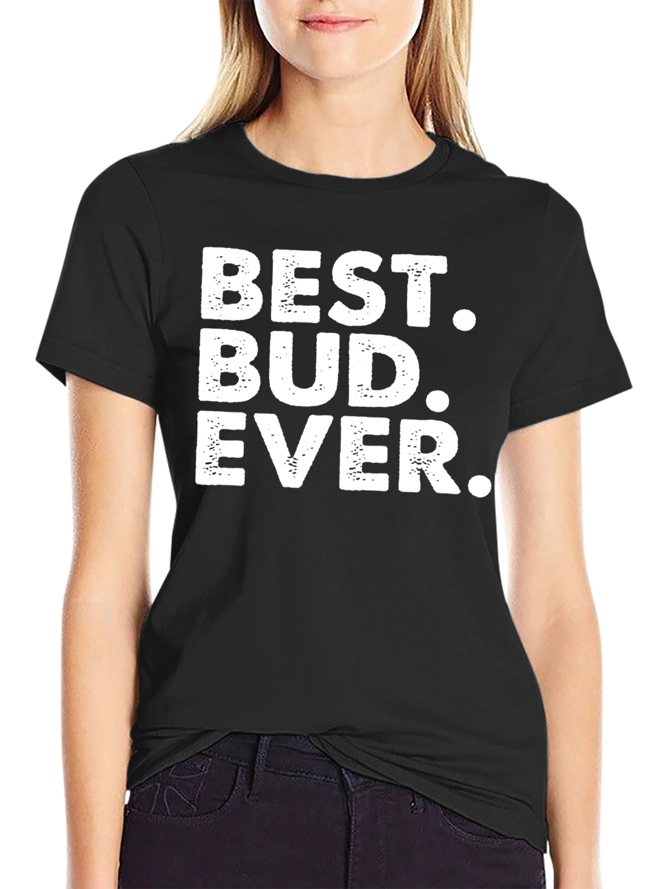 Best Bud Ever T-Shirt - Perfect Gift for Friends