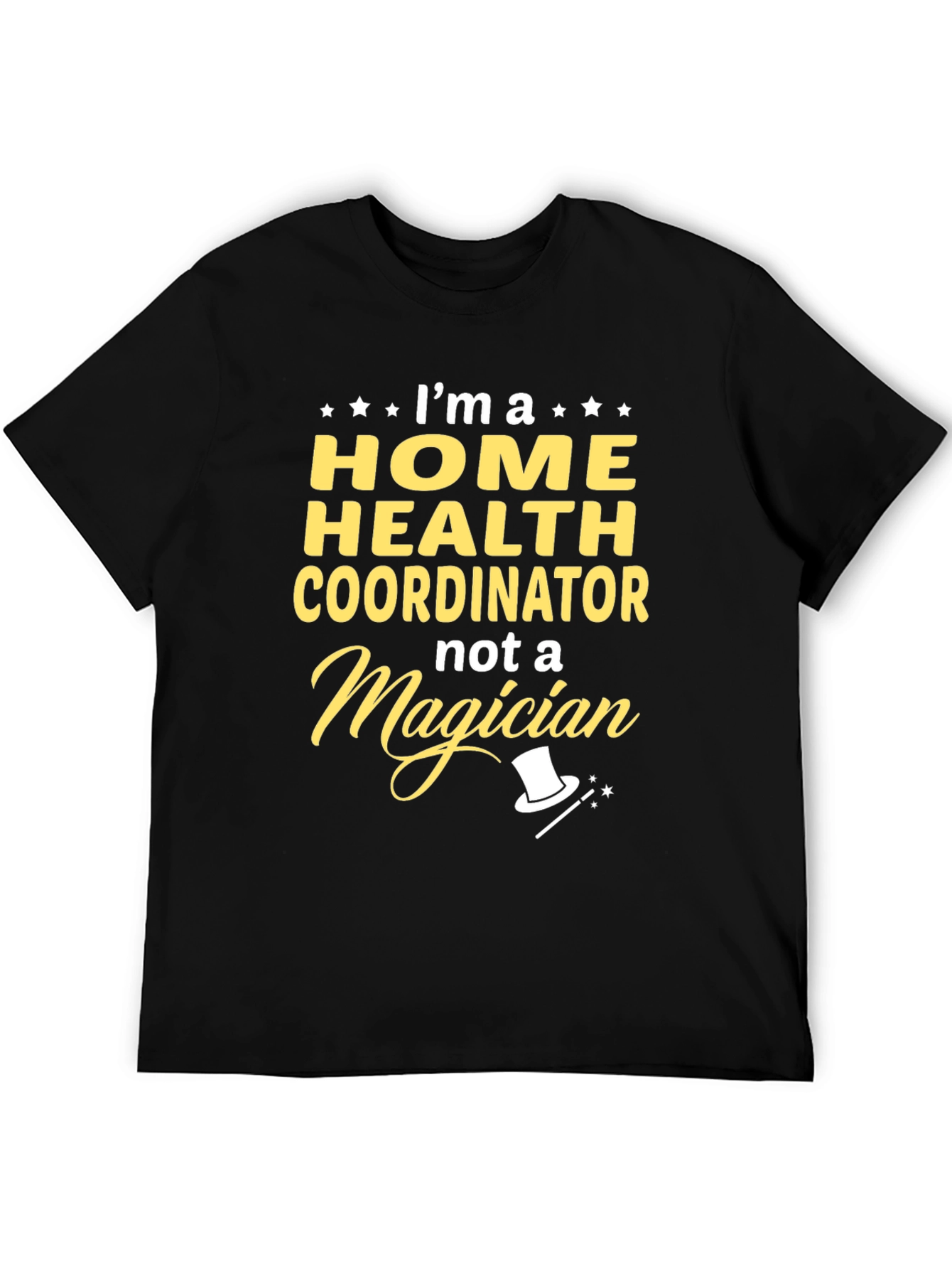 Home Health Coordinator T-Shirt Funny Magician Tee