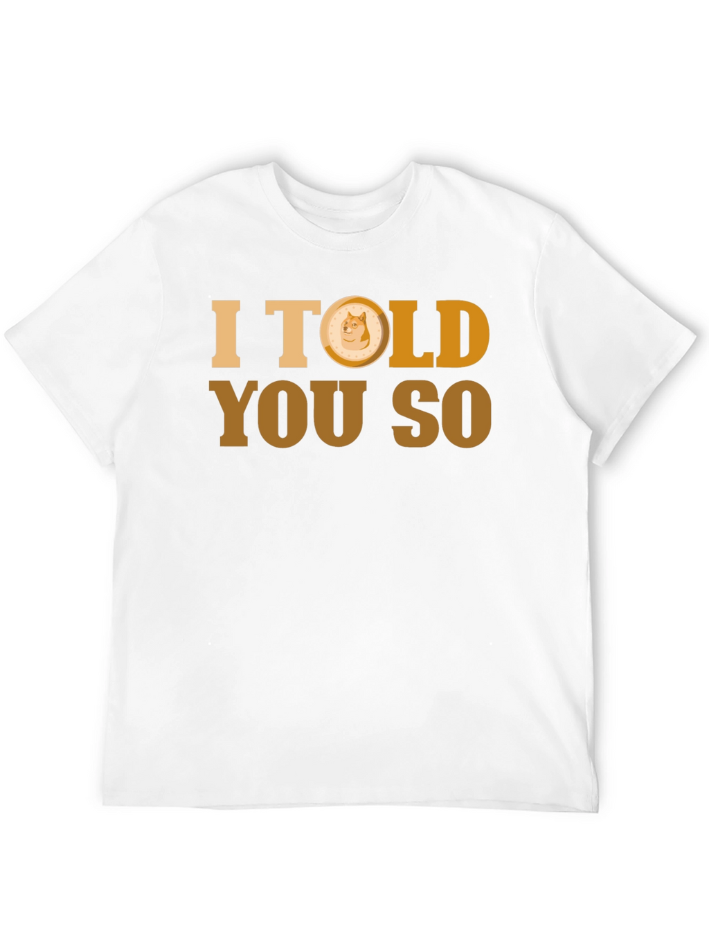 I Told You So - Doge T-Shirt