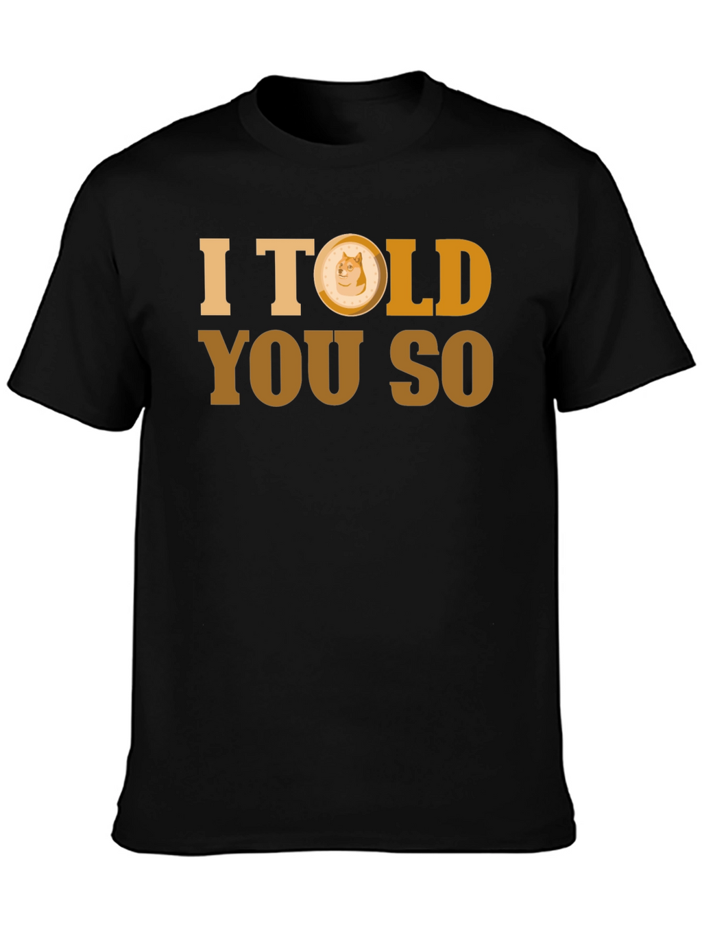 I Told You So - Doge T-Shirt