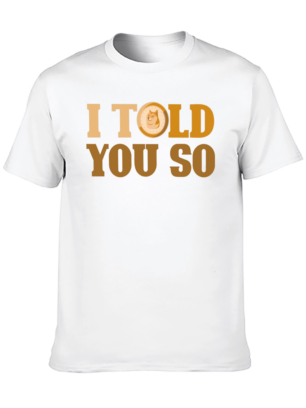 I Told You So - Doge T-Shirt
