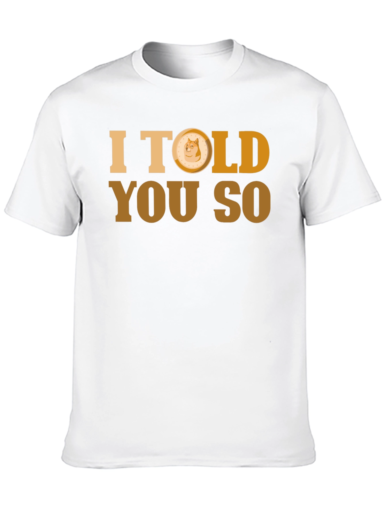 I Told You So - Doge T-Shirt