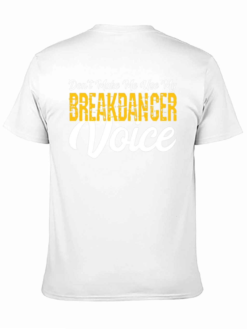 Breakdancer Voice T-Shirt - Funny Dance Tee