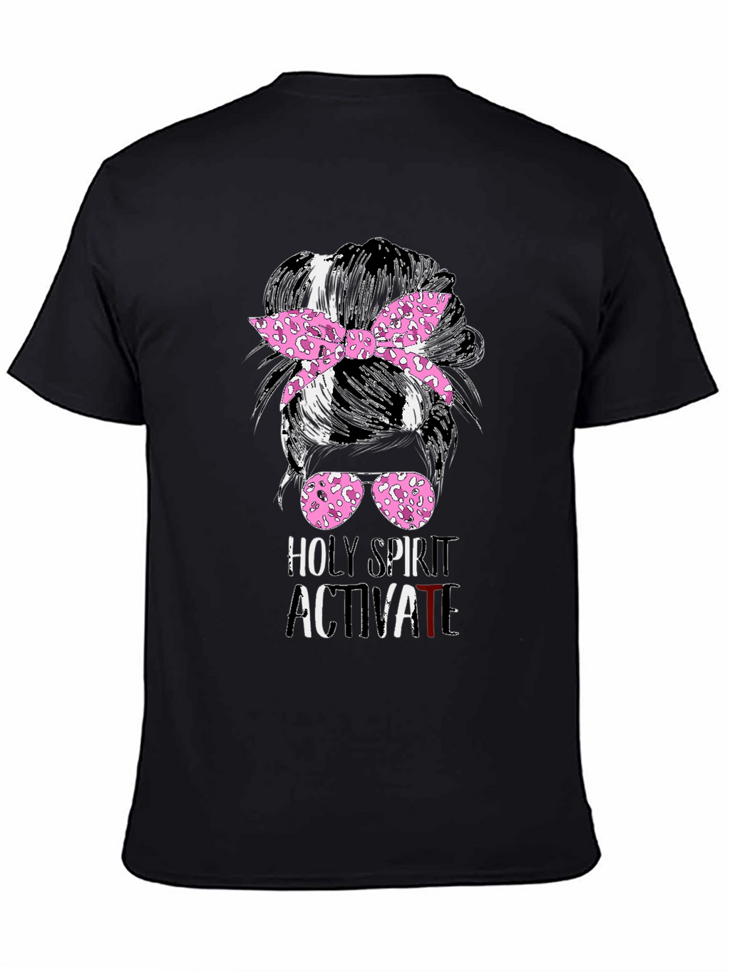 Holy Spirit Activate Messy Bun T-Shirt