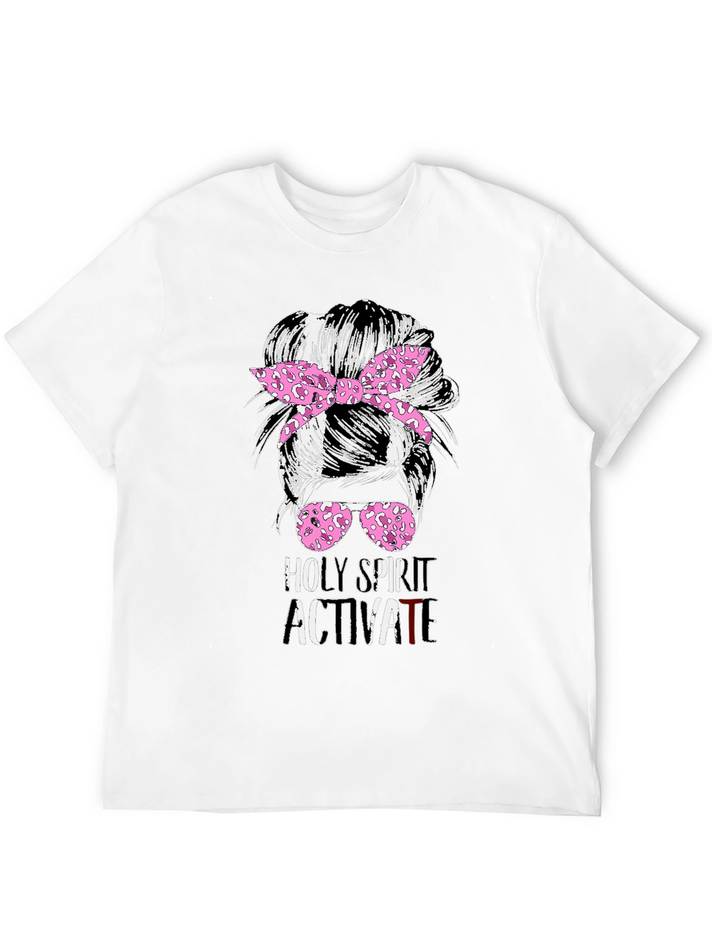 Holy Spirit Activate Messy Bun T-Shirt