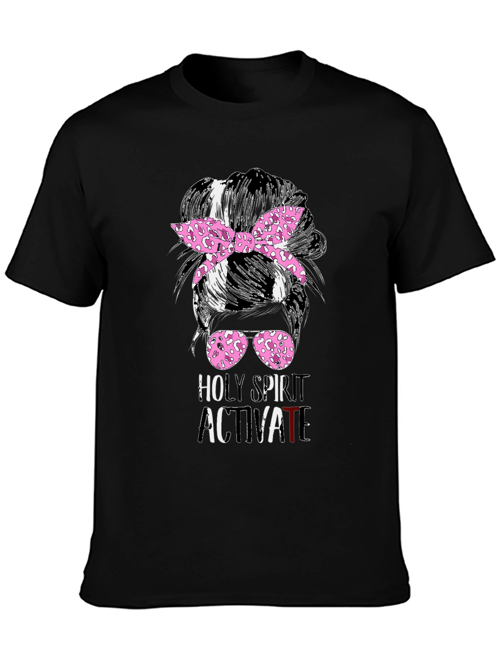 Holy Spirit Activate Messy Bun T-Shirt