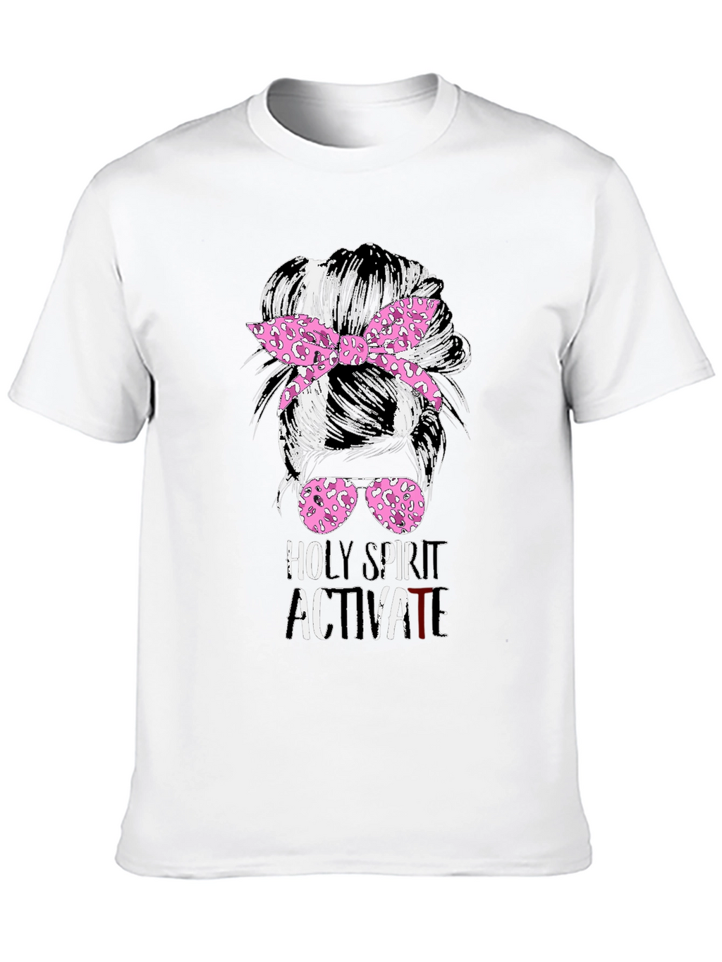 Holy Spirit Activate Messy Bun T-Shirt