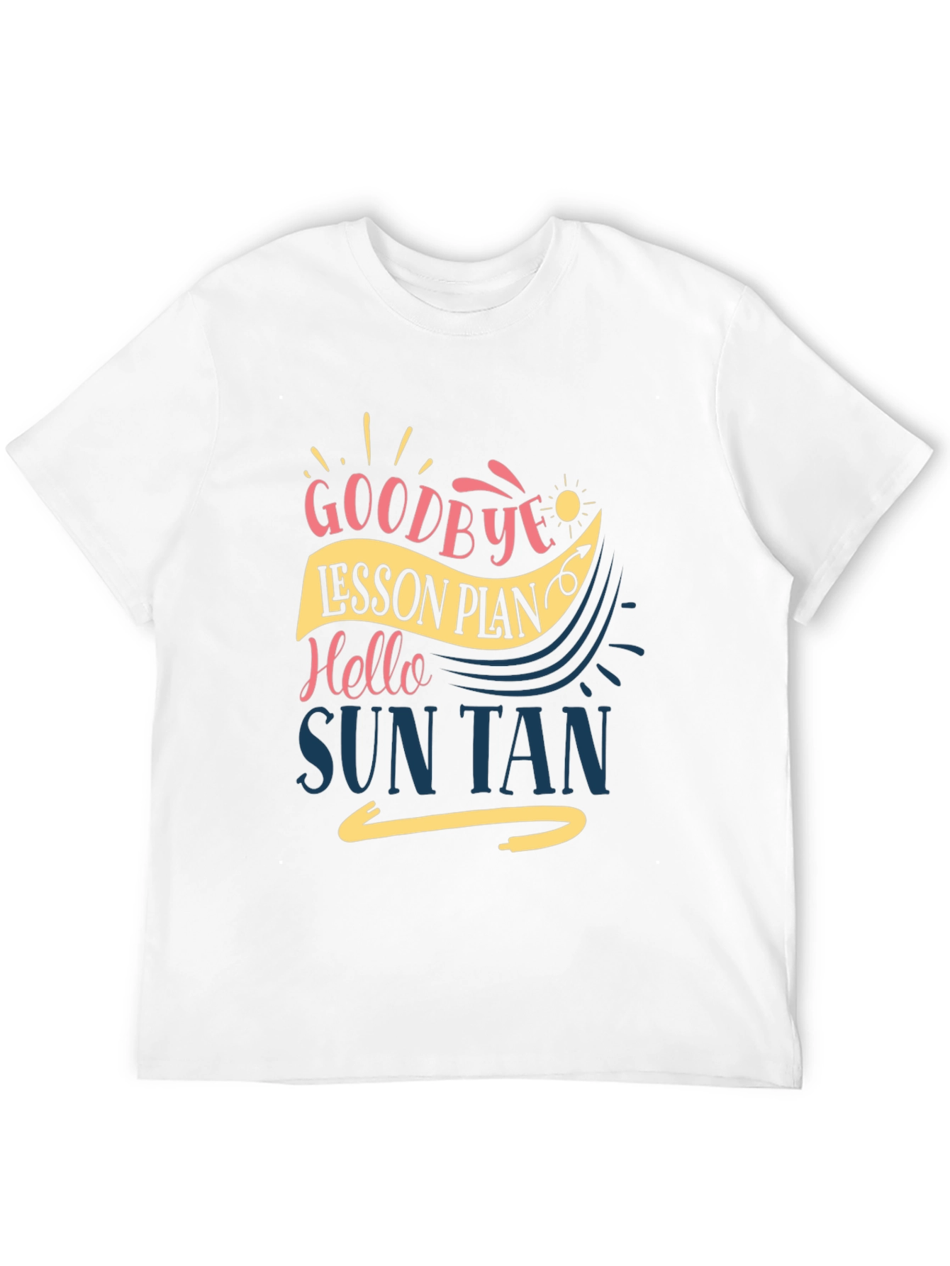 Goodbye Lesson Plan Hello Sun Tan T-Shirt