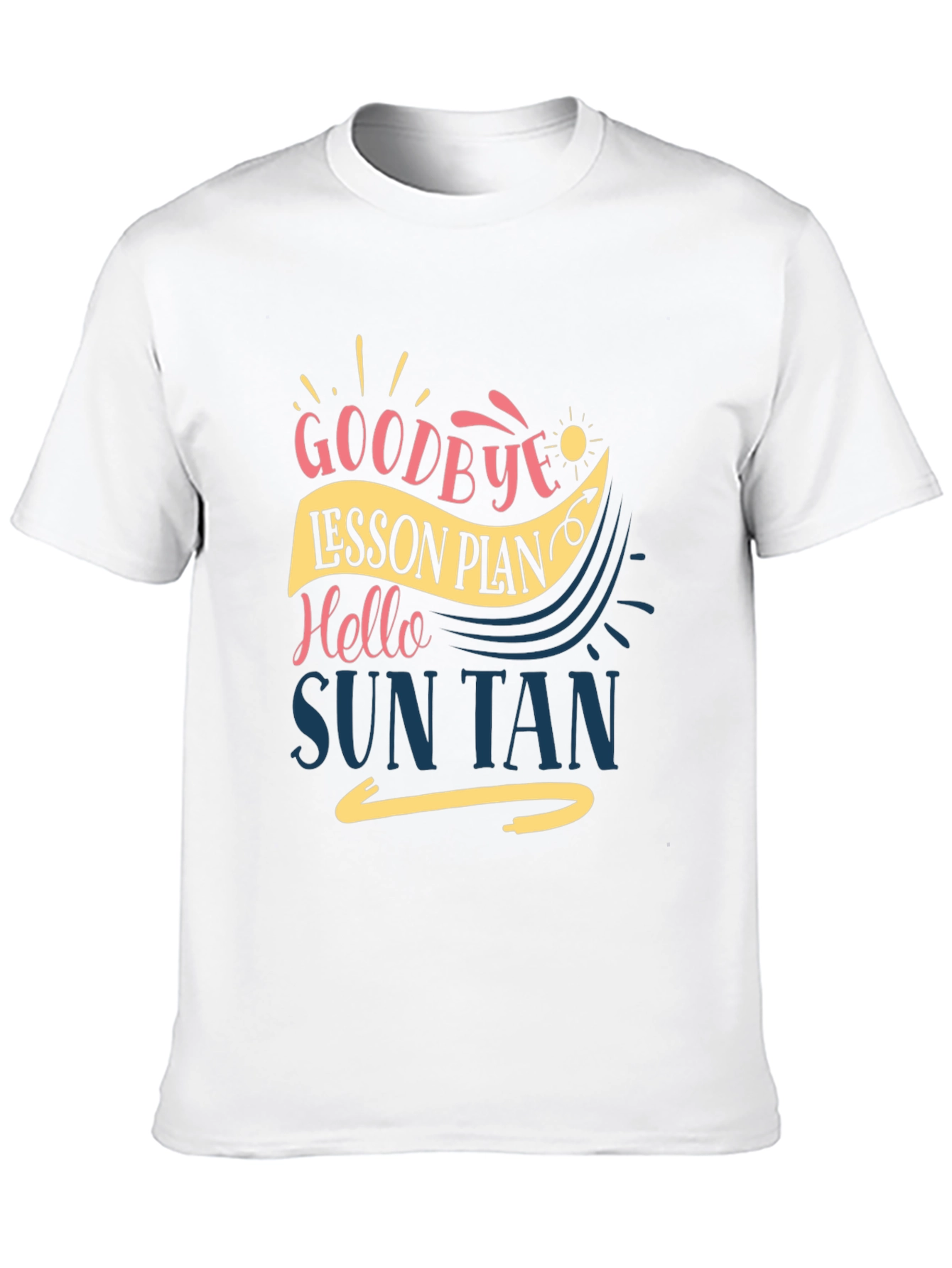 Goodbye Lesson Plan Hello Sun Tan T-Shirt